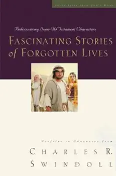 Fascinating Stories of Forgotten Lives, Paperback/Charles R. Swindoll