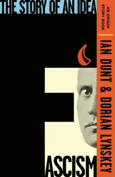 Fascism. The Story of an Idea (An Origin Story Book), Paperback/Dorian Lynskey