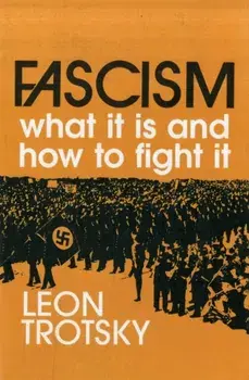 Fascism: What It Is and How to Fight It, Paperback/Leon Trotsky