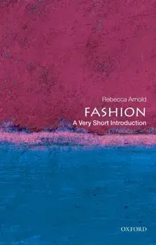 Fashion: A Very Short Introduction, Paperback/Rebecca Arnold