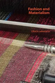 Fashion and Materialism, Hardback/Ulrich Lehmann