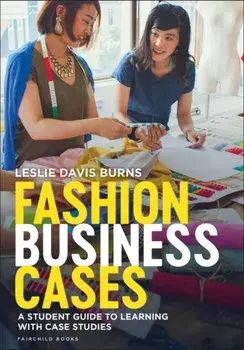 Fashion Business Cases. A Student Guide to Learning with Case Studies, Paperback/Leslie Davis Burns