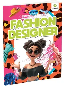 Fashion Designer. Vreau sa fiu/***