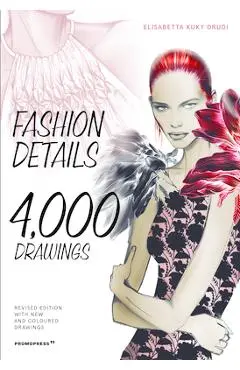 Fashion Details: 4000 Drawings - Elisabetta Kuky Drudi