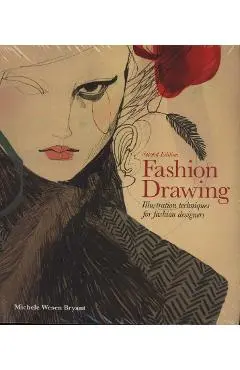 Fashion Drawing: Illustration Techniques for Fashion Designe