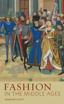 Fashion in the Middle Ages, Paperback/Margaret Scott