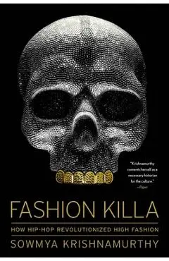 Fashion Killa: How Hip-Hop Revolutionized High Fashion - Sowmya Krishnamurthy