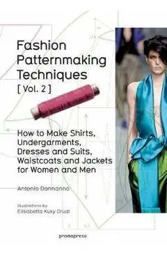 Fashion Patternmaking Techniques: Women/Men How to Make Shir