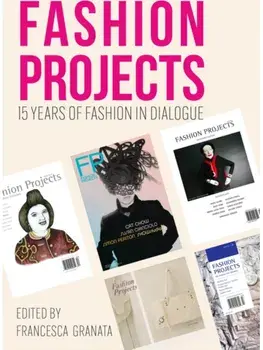 Fashion Projects. 15 Years of Fashion in Dialogue, Paperback/***