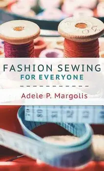 Fashion Sewing For Everyone, Hardcover/Adele Margolis