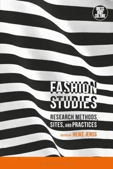Fashion Studies. Research Methods, Sites, and Practices, Paperback/***