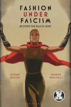 Fashion under Fascism. Beyond the Black Shirt, 2 ed, Paperback/***
