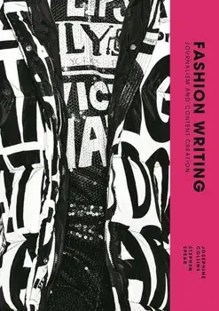 Fashion Writing. Journalism and Content Creation, Paperback/Stephen Spear