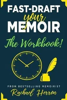 Fast-Draft Your Memoir: The Workbook, Paperback/Rachael Herron