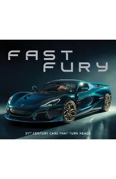 Fast Fury: 21st Century Cars That Turn Heads - Publications International Ltd