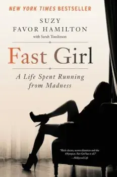 Fast Girl: A Life Spent Running from Madness, Paperback/Suzy Favor Hamilton