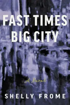Fast Times, Big City, Paperback/Shelly Frome