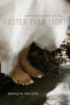 Faster Than Light: New and Selected Poems, 1996-2011, Paperback/Marilyn Nelson