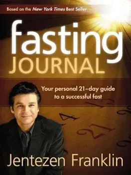 Fasting Journal: Your Personal 21-Day Guide to a Successful Fast, Hardcover/Jentezen Franklin