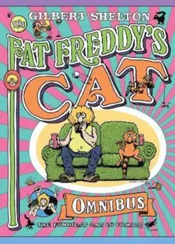 Fat Freddy's Cat Omnibus Back 2nd April, Paperback/Gilbert Shelton