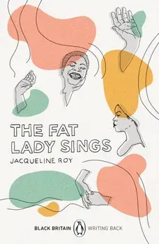 Fat Lady Sings. Black Britain: Writing Back, Paperback/Jacqueline Roy