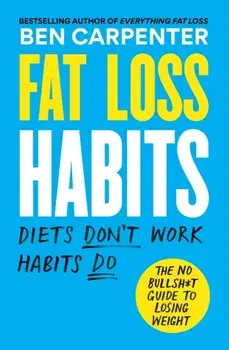 Fat Loss Habits. THE SUNDAY TIMES BESTSELLER, Paperback/Ben Carpenter
