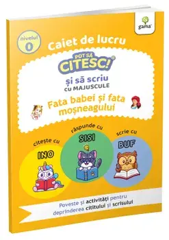 Fata babei si fata mosneagului. Caiet de lucru/***