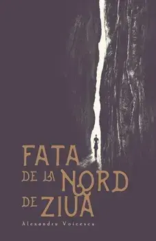 Fata de la nord de ziua/Alexandru Voicescu