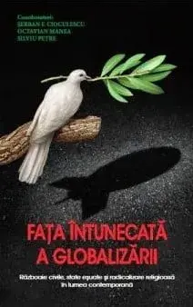 Fata intunecata a globalizarii/Serban Cioculescu