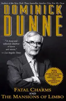 Fatal Charms and the Mansions of Limbo, Paperback/Dominick Dunne