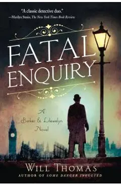 Fatal Enquiry: A Barker & Llewelyn Novel - Will Thomas