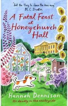 Fatal Feast at Honeychurch Hall - Hannah Dennison