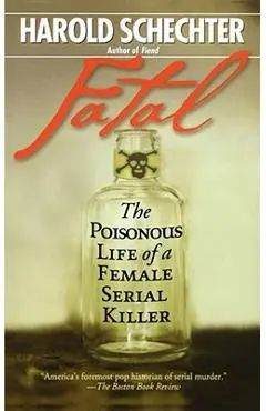 Fatal - Harold Schechter