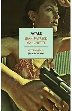 Fatale - Jean-patrick Manchette