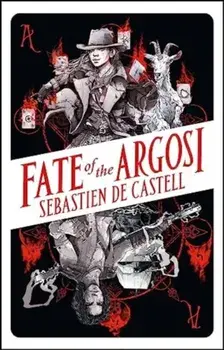 Fate of the Argosi, Paperback/Sebastien de Castell
