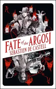 Fate of the Argosi, Paperback/Sebastien de Castell