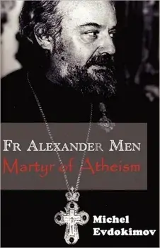 Father Alexander Men: Martyr of Atheism, Paperback/Michel Evdokimov