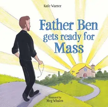 Father Ben Gets Ready for Mass, Hardcover/Katie Warner