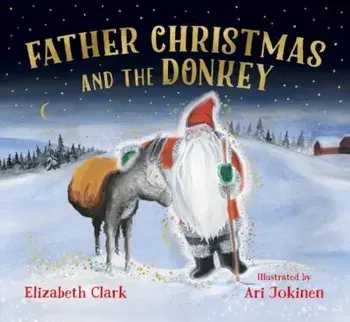 Father Christmas and the Donkey, Paperback/Elizabeth Clark