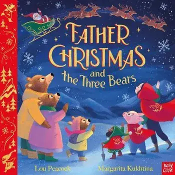 Father Christmas and the Three Bears, Paperback/Lou Peacock