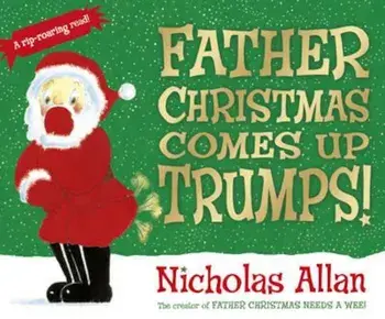 Father Christmas Comes Up Trumps!, Paperback/Nicholas Allan