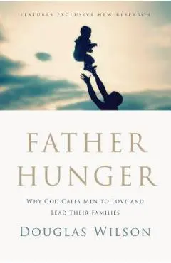 Father Hunger - Douglas Wilson
