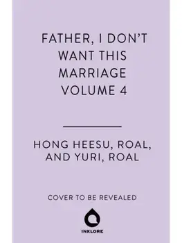 Father, I Don't Want This Marriage, Vol. 4, Paperback/Yuri