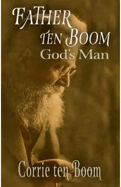Father ten Boom, God's Man - Corrie Ten Boom