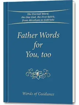 Father Words for You, too. Words of Guidance, Paperback/Gabriele Publishing