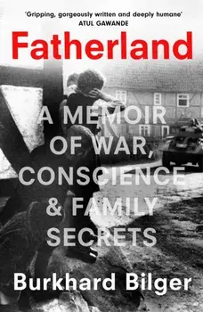 Fatherland. A Memoir of War, Conscience and Family Secrets, Hardback/***