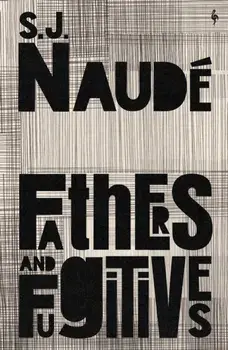 Fathers and Fugitives, Paperback/S J Naude