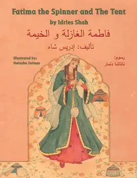 Fatima the Spinner and the Tent: English-Arabic Edition, Paperback/Idries Shah