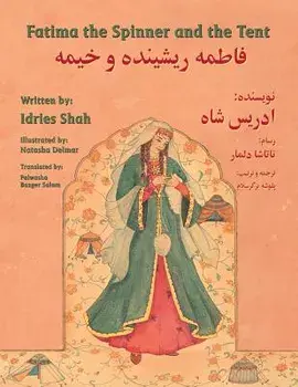 Fatima the Spinner and the Tent: English-Dari Edition, Paperback/Idries Shah