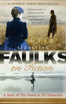 Faulks on Fiction, Paperback/Sebastian Faulks